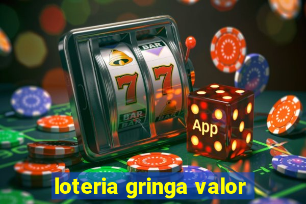 loteria gringa valor